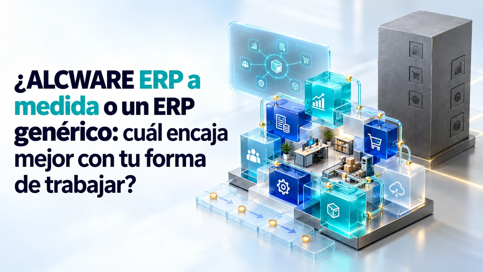 ¿ALCWARE ERP a medida o un ERP genérico: cuál encaja mejor con tu forma de trabajar?